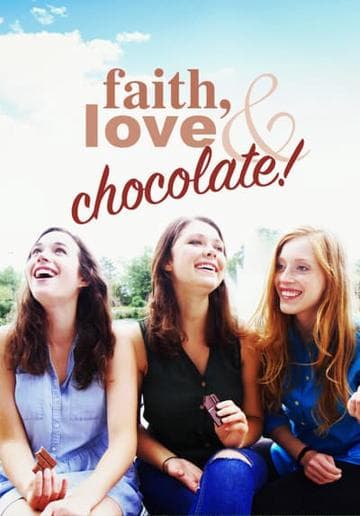 Faith, Love & Chocolate
