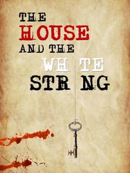 The House and The White String