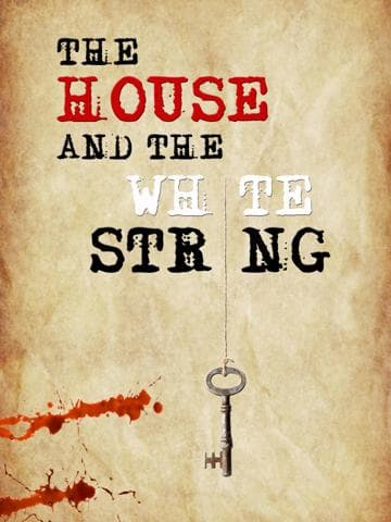 The House and The White String