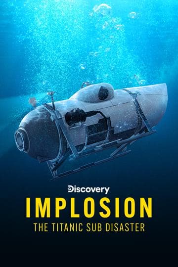 Implosion: The Titanic Sub Disaster