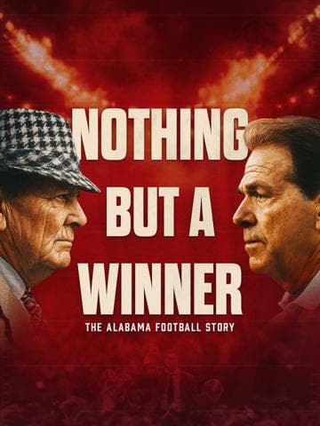 Nothing But a Winner: The Alabama Football Story