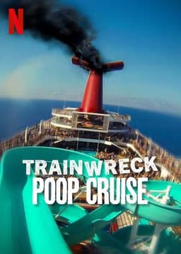Trainwreck: Poop Cruise