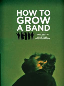 How to Grow a Band