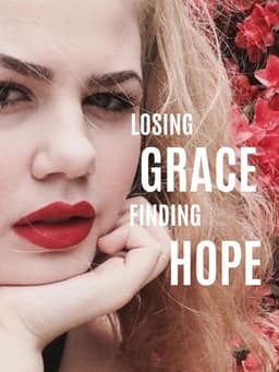 Losing Grace Finding Hope