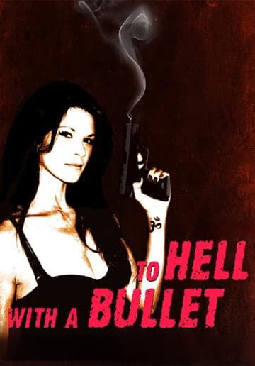 To Hell With A Bullet