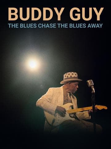 Buddy Guy: The Blues Chase the Blues Away
