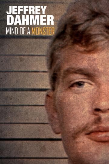 Jeffrey Dahmer: Mind of a Monster