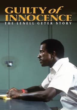 Guilty of Innocence: The Lenell Geter Story