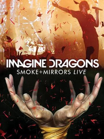 Imagine Dragons: Smoke + Mirrors Live