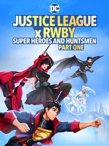 Justice League x RWBY: Super Heroes & Huntsmen, Part One