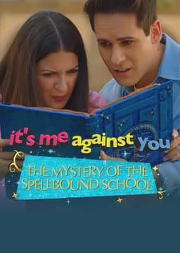 It's me against you - The mystery of the spellbound school
