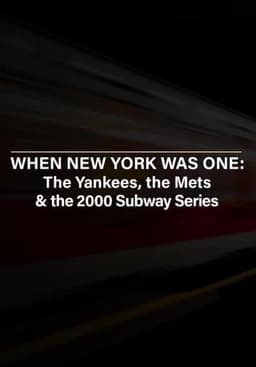 When New York Was One: The Yankees, the Mets & The 2000 Subway Series