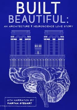 Built Beautiful: An Architecture and Neuroscience Love Story