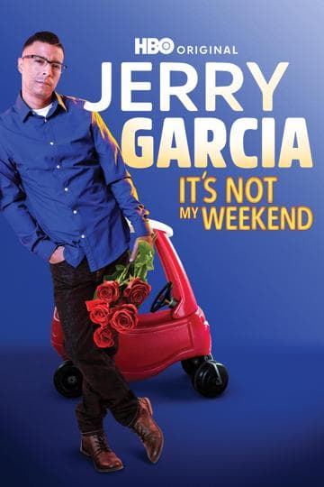 Jerry Garcia: It's Not My Weekend