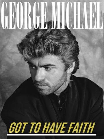 George Michael: Got to Have Faith