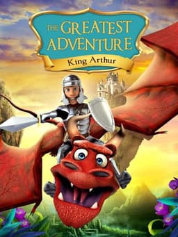 The Greatest Adventure: King Arthur