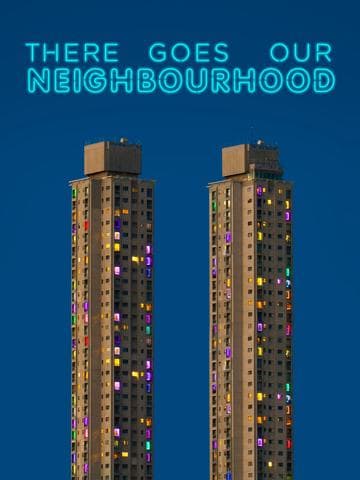 There Goes Our Neighbourhood