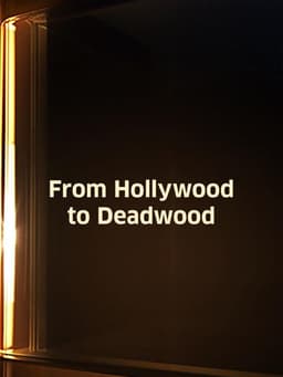 From Hollywood to Deadwood