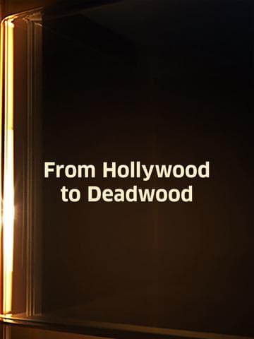 From Hollywood to Deadwood