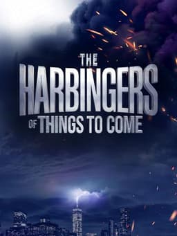 The Harbingers of Things to Come