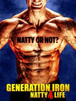 Generation Iron: Natty 4 Life