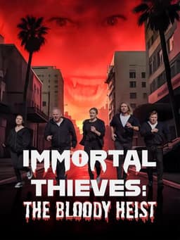 Immortal Thieves: The Bloody Heist