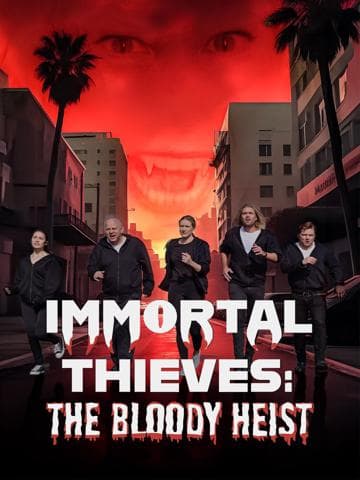 Immortal Thieves: The Bloody Heist