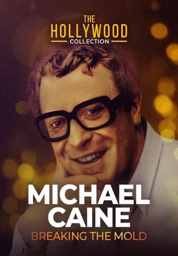 Michael Caine: Breaking the Mold