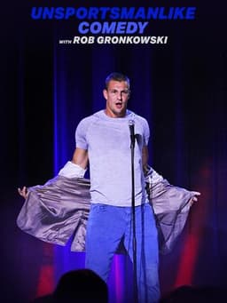 Unsportsmanlike Comedy with Rob Gronkowski