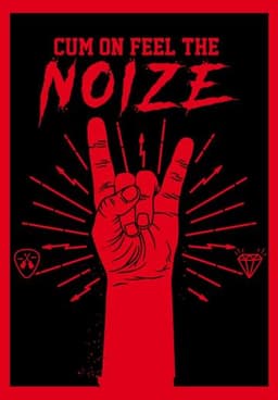 Cum On Feel The Noize