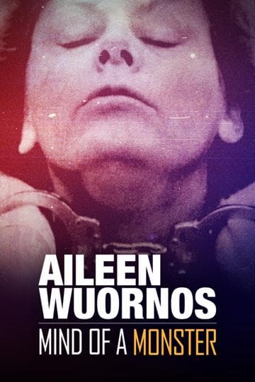 Aileen Wuornos : Mind of a Monster