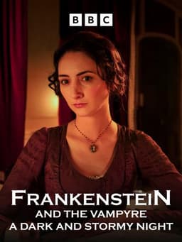 Frankenstein and the Vampyre: A Dark and Stormy Night