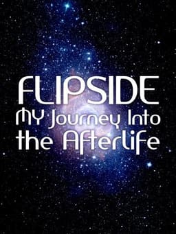 Flipside: A Journey into the Afterlife