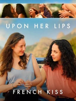 Upon Her Lips: French Kiss