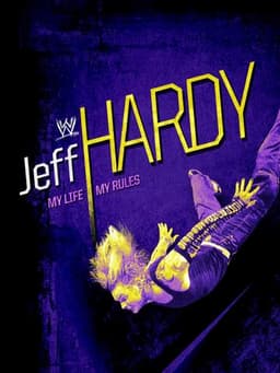 Jeff Hardy: My Life, My Rules