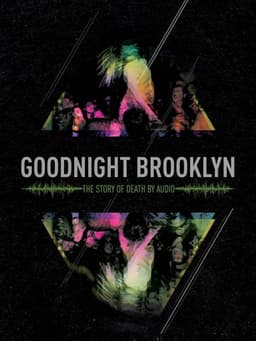 Goodnight Brooklyn: The Story of Death By Audio