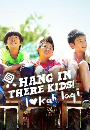 Hang in There, Kids!