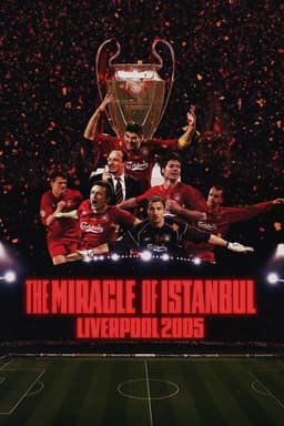 The Miracle of Istanbul: Liverpool 2005