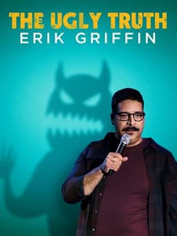 Erik Griffin: The Ugly Truth