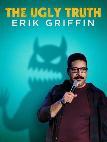 Erik Griffin: The Ugly Truth