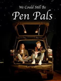 We Could Still Be Pen Pals