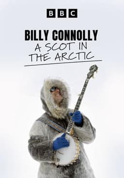 Billy Connolly: A Scot in the Arctic