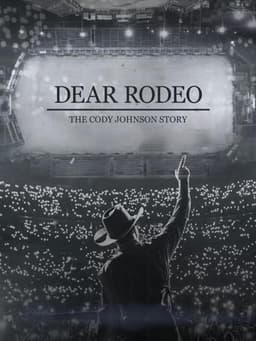 Dear Rodeo: The Cody Johnson Story