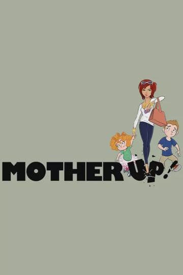 Mother Up!