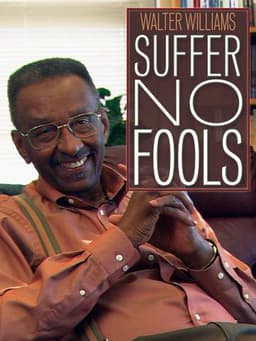 Walter Williams: Suffer No Fools