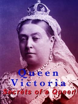 Queen Victoria: Secrets of a Queen