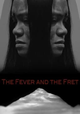 The Fever and the Fret
