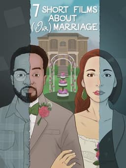 Seven Short Films About (Our) Marriage