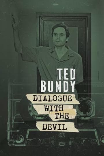Ted Bundy: Dialogue with the Devil
