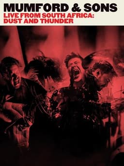 Mumford & Sons - Live from South Africa Dust & Thunder